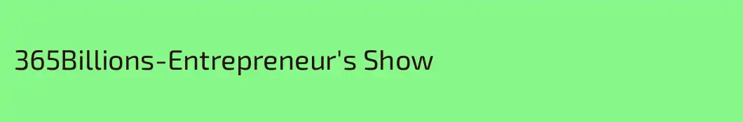 365Billions-Entrepreneur's Show